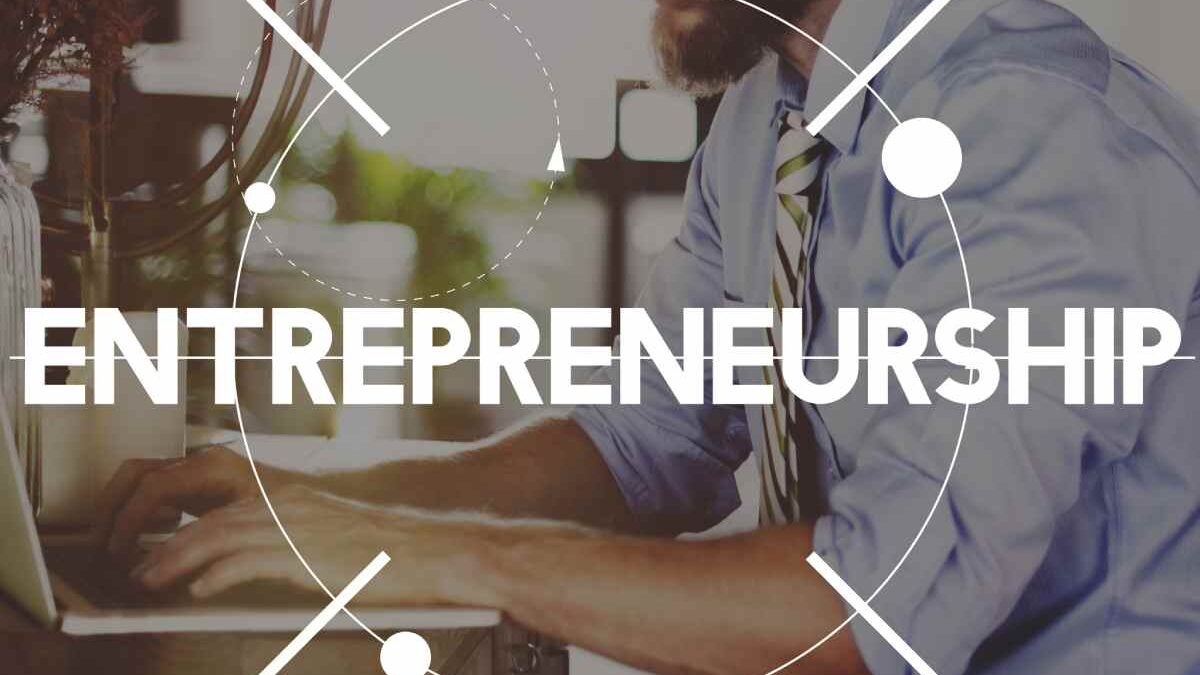 Entrepreneurship: How to start a business