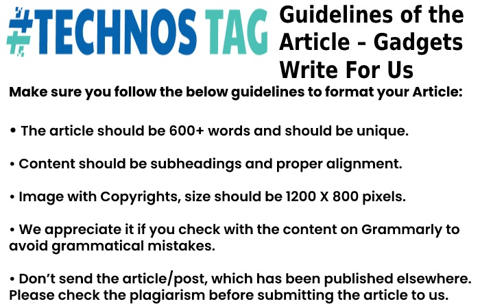 Guidelines of the Article – Gadgets Write For Us