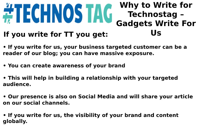 Why to Write for Technostag - Gadgets Write For Us