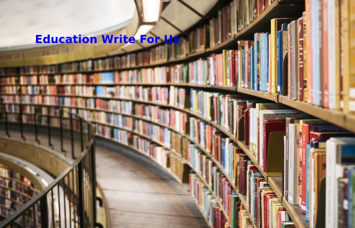 Education Write For Us