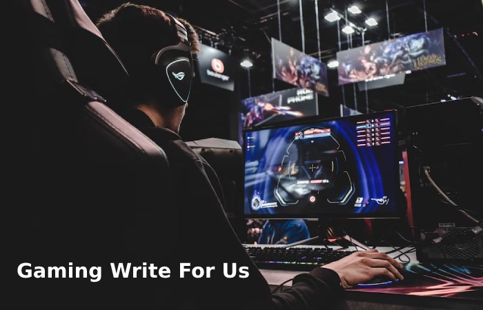 Gaming Write For Us