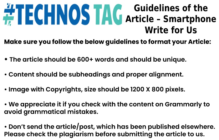 Guidelines of the Article – Smartphone Write For Us