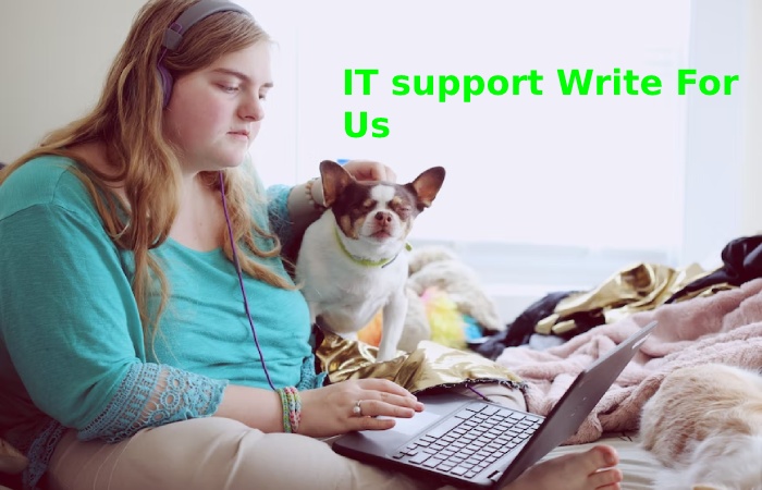 IT support Write For Us