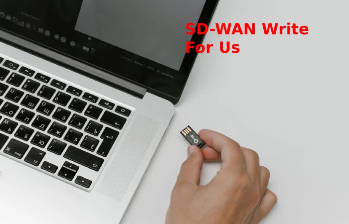 SD-WAN Write For Us