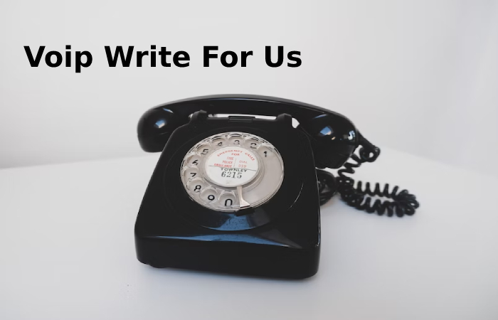 Voip Write For Us