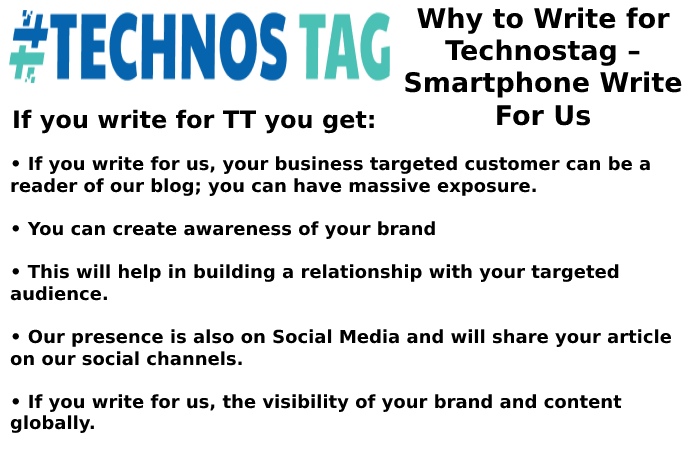Why Write for Technostag – Smartphone Write For Us