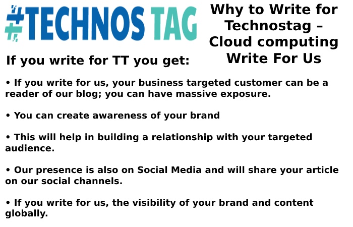 Why Write for Technostag – Cloud computing Write For Us