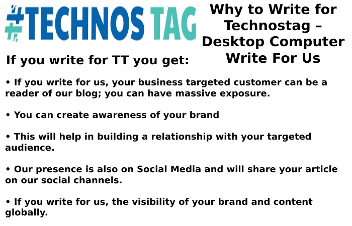Why Write for Technostag – Desktop Computer Write For Us
