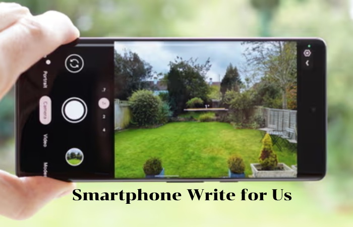 Smartphone Write for Us