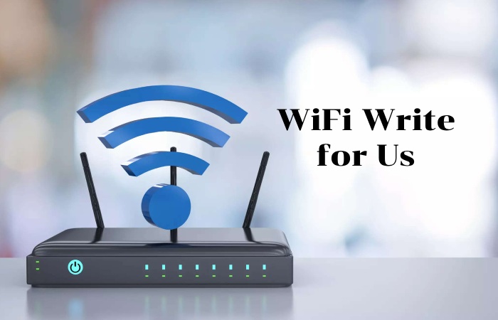 WiFi Write for Us