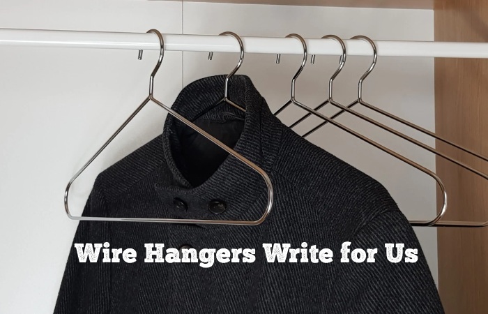 wire hangers write for us