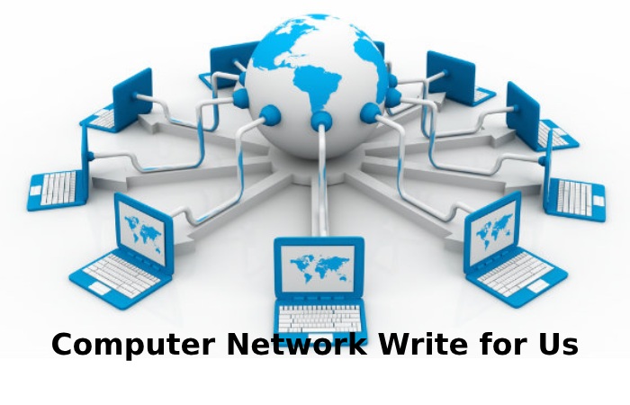 Computer Network Write for Us