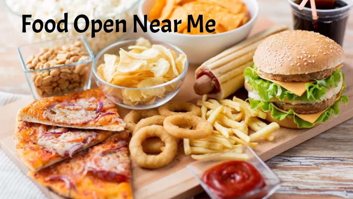 Food Open Near Me – Order the Best Food
