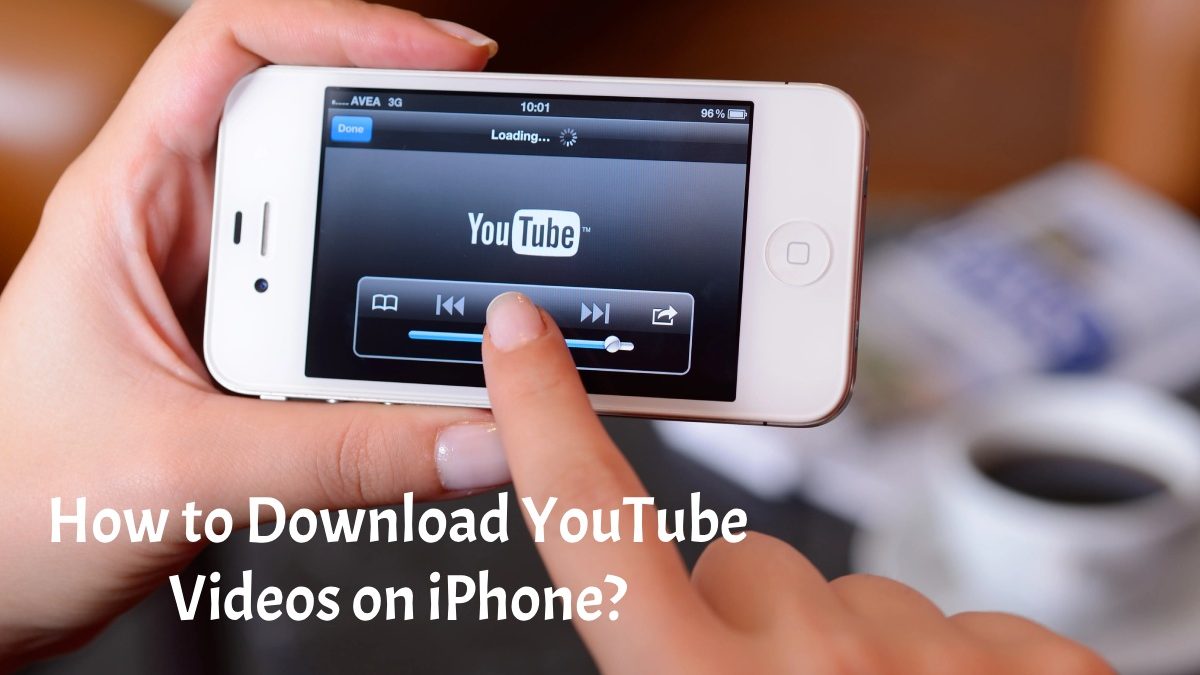 How to Download YouTube Videos on iPhone?