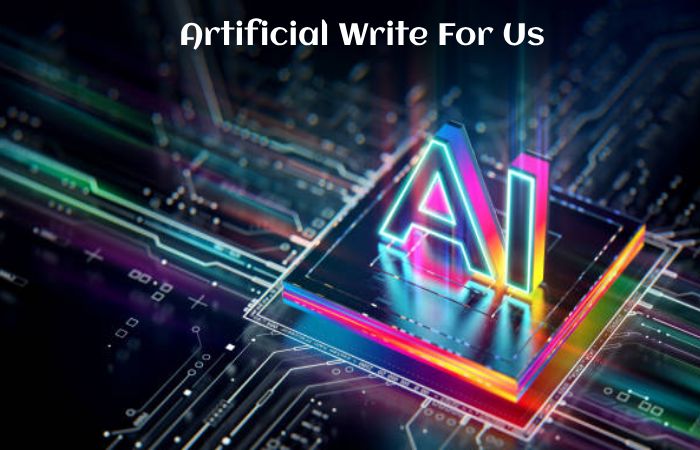 Artificial Write For Us