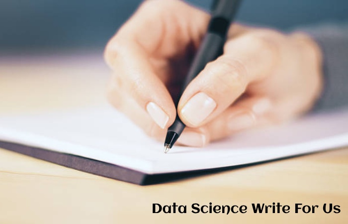 Data Science Write For Us