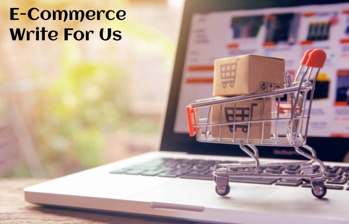 E-Commerce Write For Us